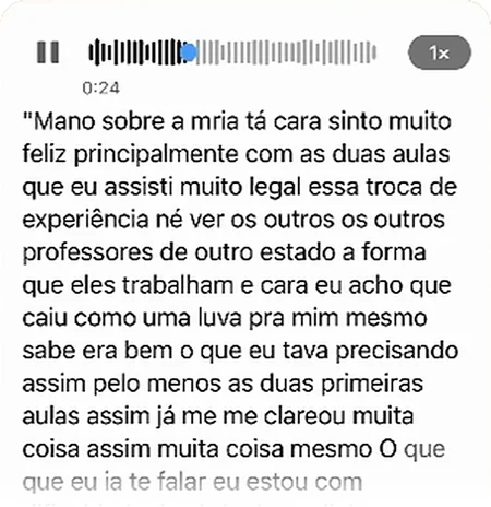 Print de uma mensagem de voz do Willian Vieira para o Lucca no WhatsApp, com a transcrição: estou muito feliz com as duas aulas que eu assisti, foi muito legal a troca de experiência com professores de outro estado, caiu como uma luva para mim, era bem o que eu estava precisando.